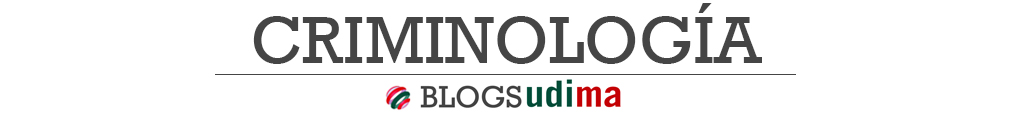 Blog de Criminología – Universidad a Distancia de Madrid | UDIMA